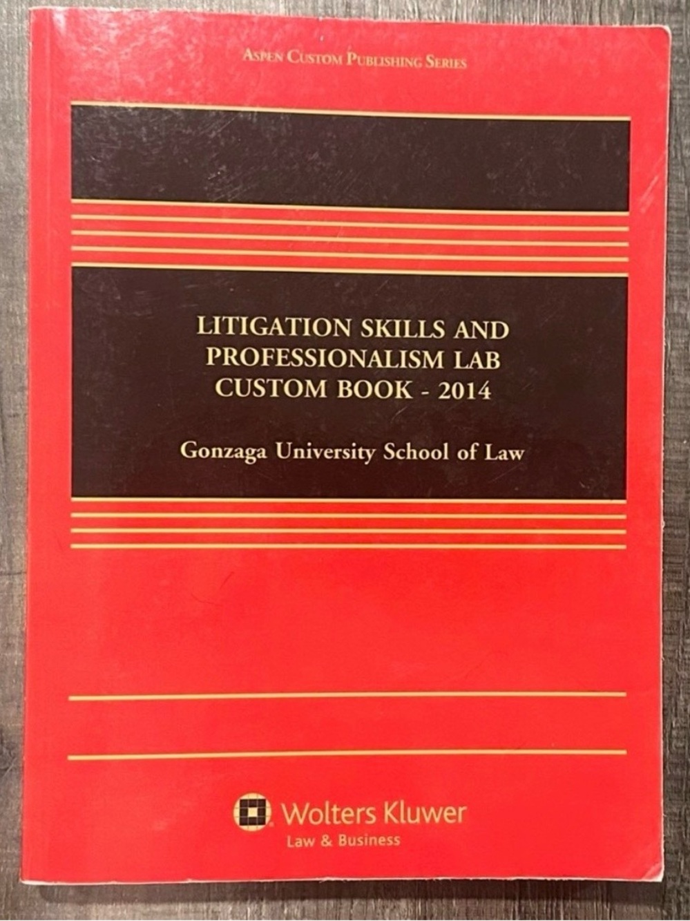 Litigation Skills and Professionalism Lab Custom Textbook 2014 for Gonzaga Law
